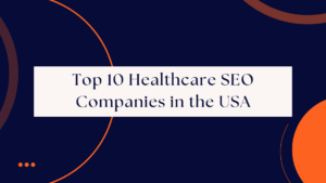 top healthcare seo services companies in usa