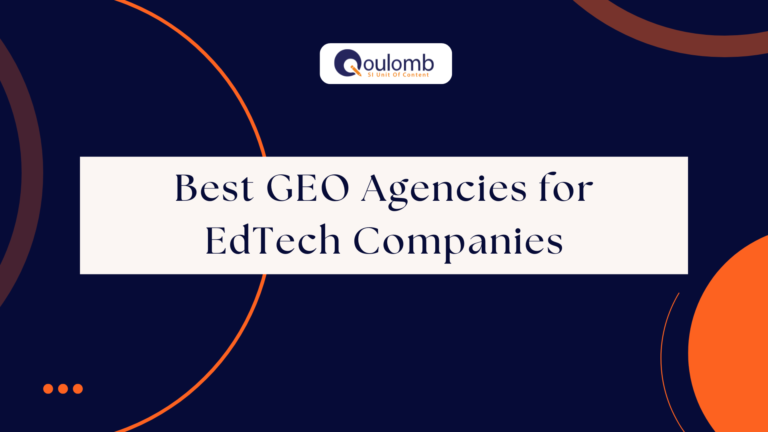 The Future of Visibility: Best GEO Agencies for EdTech Companies