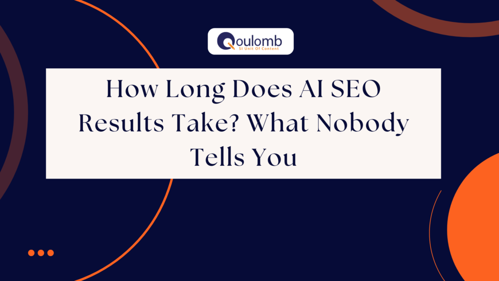How Long Does AI SEO Results Take? What Nobody Tells You