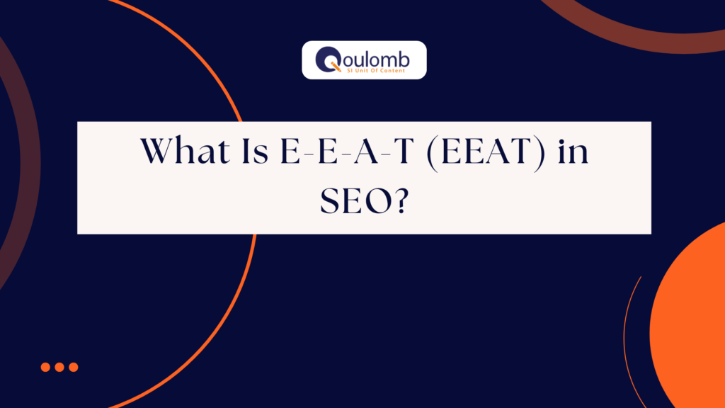 What Is E-E-A-T (EEAT) in SEO?