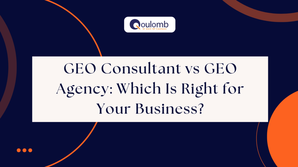 GEO Consultant vs GEO Agency: Which Is Right for Your Business?