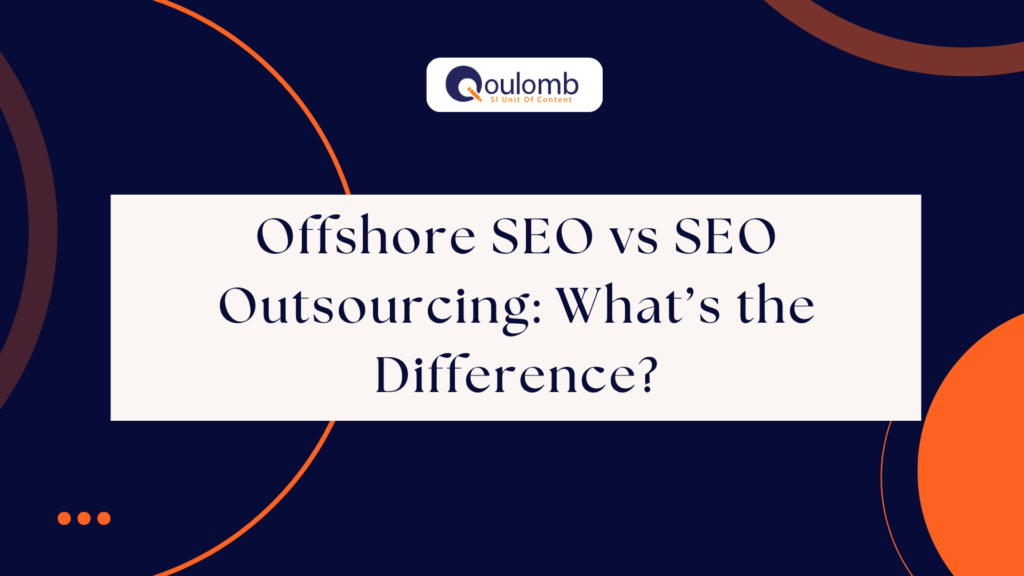 Offshore SEO vs SEO Outsourcing: What’s the Difference?